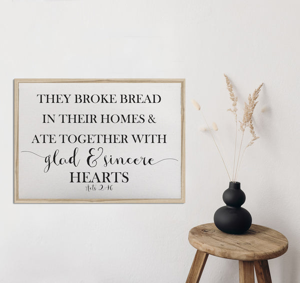 They broke bread in their home and ate together with glad and sincere hearts/Acts 2:46/canvas art print/wall art/canvas print/wall decor