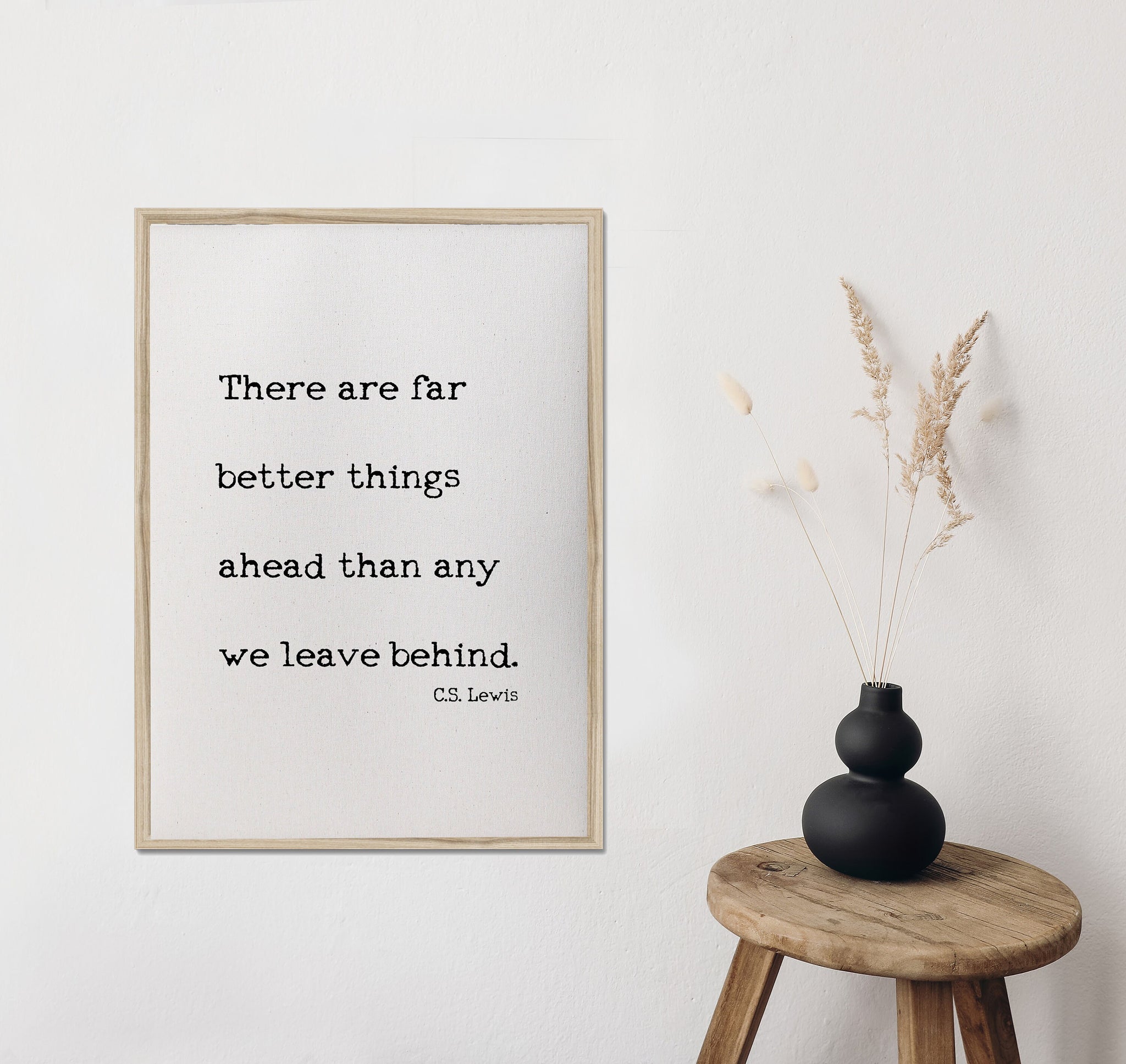 C.S. Lewis quote/there are far better things ahead than any we leave behind/canvas print/home decor/wall art
